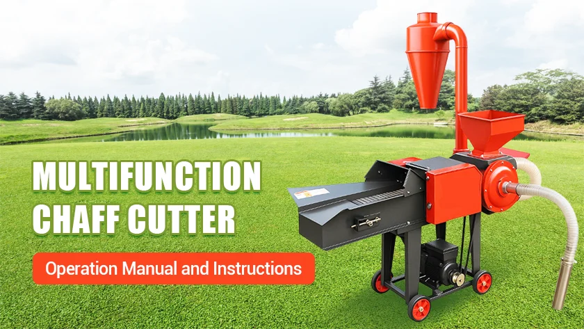 Multifunction Chaff Cutter Operation Manual and Instructions