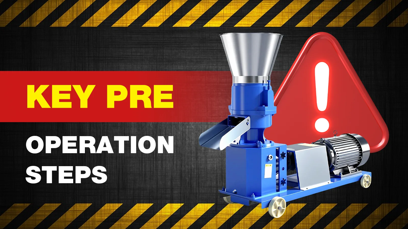 Pre Operation Checklist for Flat Die Feed Pellet Machines
