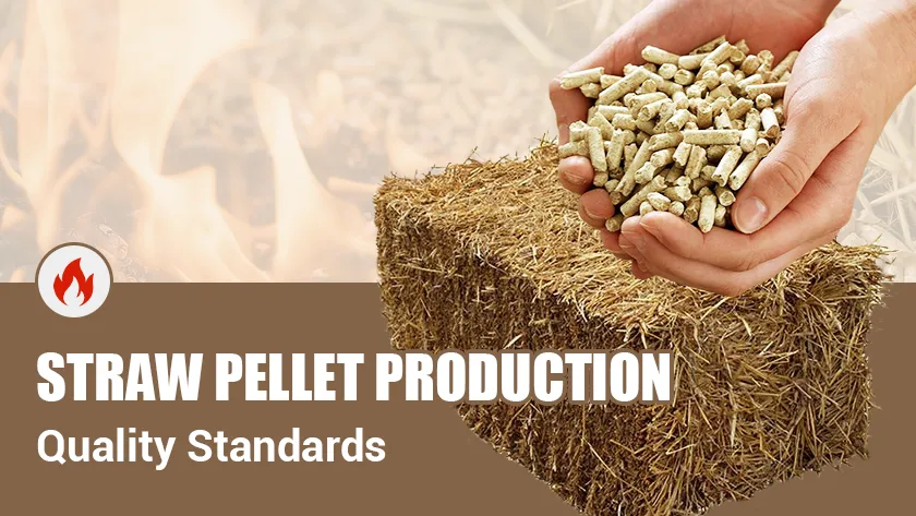 Quality Standards For Straw Pellet Production