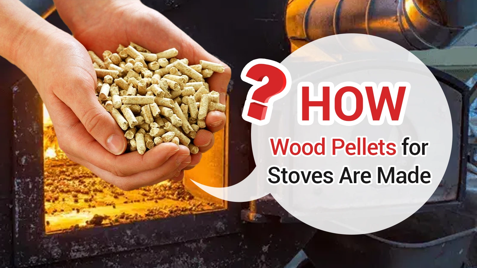 Do You Know How Wood Pellets for Stoves Are Made？